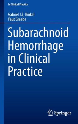 Subarachnoid Hemorrhage In Clinical Practice Medical Books Cme Courses