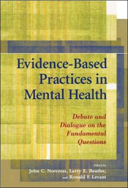 Evidence-Based Practices in Mental Health: Debate and Dialogue on the ...