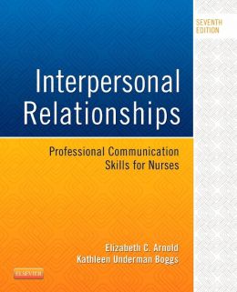 Interpersonal Relationships: Professional Communication Skills for Nurses, 7th Edition