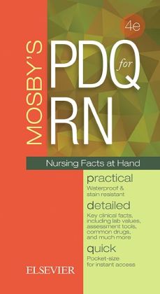 Mosby’s PDQ for RN: Practical, Detailed, Quick, 4th Edition
