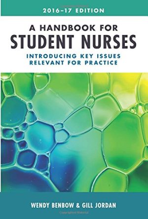 A Handbook for Student Nurses 2016-2017: Introducing Key Issues Relevant for Practice (PDF)