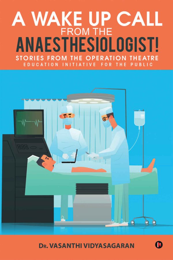 a wake up call from the anaesthesiologist stories from the operation theatre education initiative for the public epub 63870c31ac0da | Medical Books & CME Courses