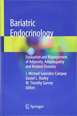Bariatric Endocrinology: Evaluation and Management of Adiposity, Adiposopathy and Related Diseases (EPUB)