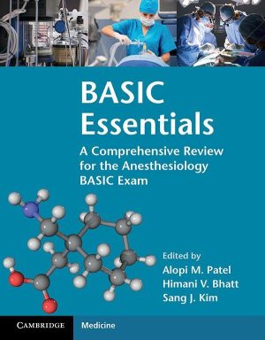 BASIC Essentials: A Comprehensive Review for the Anesthesiology BASIC Exam (PDF)