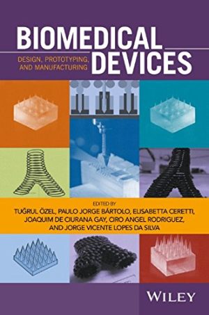 Biomedical Devices: Design, Prototyping, and Manufacturing (PDF)