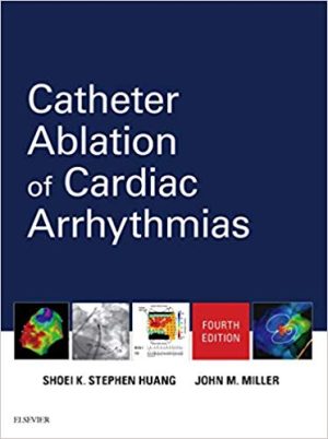 Catheter Ablation of Cardiac Arrhythmias, 4th Edition (ORIGINAL PDF from Publisher)