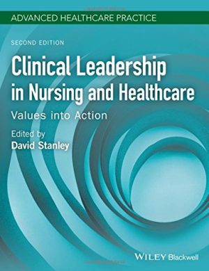 Clinical Leadership in Nursing and Healthcare: Values into Action (Advanced Healthcare Practice) (PDF)