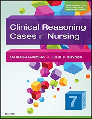 Clinical Reasoning Cases in Nursing, 7th Edition (ORIGINAL PDF from Publisher)