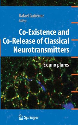 Co-Existence and Co-Release of Classical Neurotransmitters: Ex uno plures (PDF)