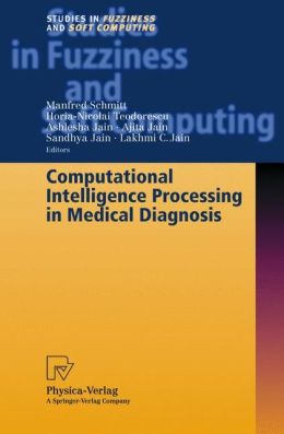 Computational Intelligence Processing in Medical Diagnosis (PDF)