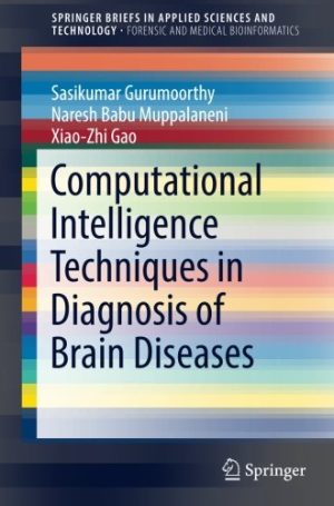 Computational Intelligence Techniques in Diagnosis of Brain Diseases (SpringerBriefs in Applied Sciences and Technology) (PDF)