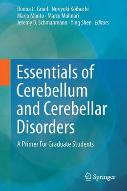 Essentials of Cerebellum and Cerebellar Disorders: A Primer For Graduate Students (PDF)