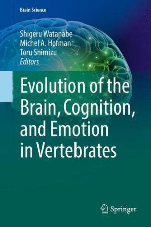 Evolution of the Brain, Cognition, and Emotion in Vertebrates (Brain Science) (PDF)