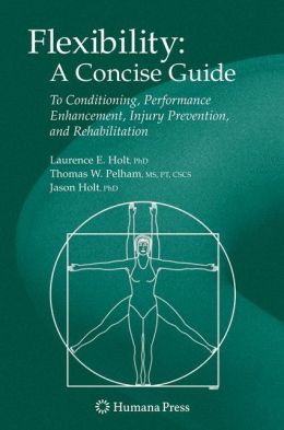 Flexibility: A Concise Guide: To Conditioning, Performance Enhancement, Injury Prevention, and Rehabilitation (PDF)