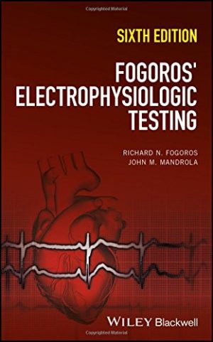 Fogoros’ Electrophysiologic Testing, 6th Edition (PDF)