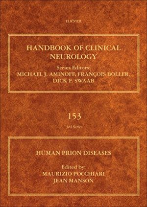 Human Prion Diseases (Volume 153) (Handbook of Clinical Neurology (Volume 153)) (Original PDF from Publisher)