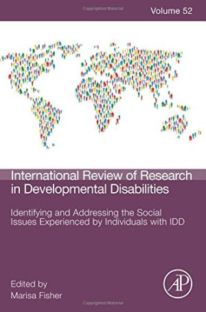 Identifying and Addressing the Social Issues Experienced by Individuals with IDD, Volume 52 (International Review of Research in Developmental Disabilities) (PDF)