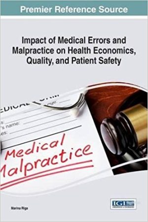 Impact of Medical Errors and Malpractice on Health Economics, Quality, and Patient Safety (Advances in Medical Education, Research, and Ethics) (EPUB)