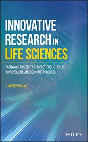 Innovative Research in Life Sciences: Pathways to Scientific Impact, Public Health Improvement, and Economic Progress (EPUB)