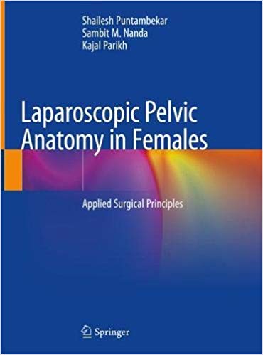 Laparoscopic Pelvic Anatomy in Females: Applied Surgical Principles 1st ed. 2019 Edition 2 | Medical Books & CME Courses laparoscopic pelvic anatomy in females applied surgical principles 1st ed 2019 edition 638793eeeb5f7 | Medical Books & CME Courses