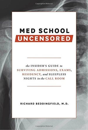 Med School Uncensored: The Insider’s Guide to Surviving Admissions, Exams, Residency, and Sleepless Nights in the Call Room (EPUB)