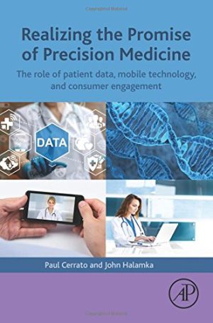 Realizing the Promise of Precision Medicine: The Role of Patient Data, Mobile Technology, and Consumer Engagement (PDF)