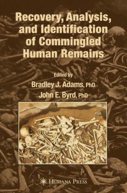 Recovery, Analysis, and Identification of Commingled Human Remains (PDF)