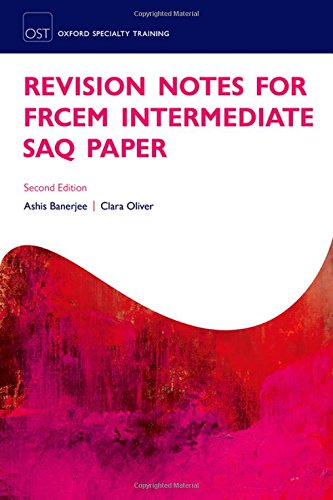Revision Notes for the FRCEM Intermediate SAQ Paper (Oxford Specialty Training: Revision Texts), 2nd Edition (PDF) 2 | Medical Books & CME Courses revision notes for the frcem intermediate saq paper oxford specialty training revision texts 2nd edition pdf 6386e1c54553d | Medical Books & CME Courses
