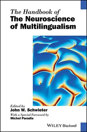 The Handbook of the Neuroscience of Multilingualism (Blackwell Handbooks in Linguistics) (EPUB)