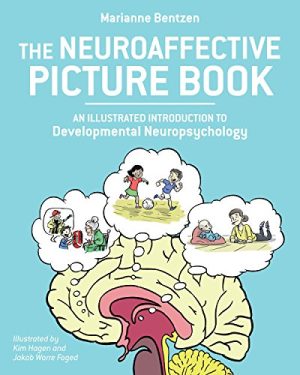 The Neuroaffective Picture Book: An Illustrated Introduction to Developmental Neuropsychology (EPUB)