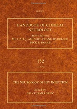 The Neurology of HIV Infection (Volume 152) (Handbook of Clinical Neurology (Volume 152)) (Original PDF from Publisher)