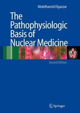 The Pathophysiologic Basis of Nuclear Medicine / Edition 2 (PDF)