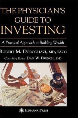 The Physician's Guide to Investing: A Practical Approach to Building Wealth (PDF)