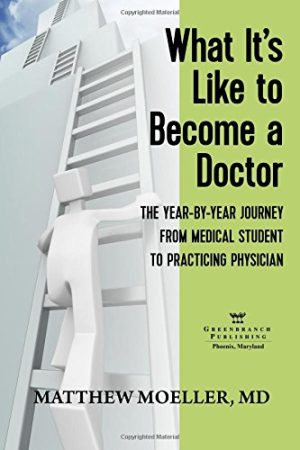 What It’s Like to Become a Doctor: A Year-by-Year Journey from Medical Student to Practicing Physician (PDF)