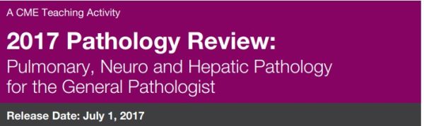 2017 pathology review pulmonary neuro and hepatic pathology for the general pathologist cme videos 63a15564df7e9 | Medical Books & CME Courses