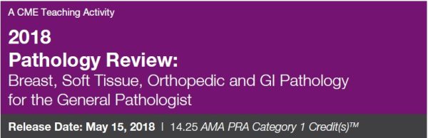 2018 pathology review breast soft tissue orthopedic and gi pathology for the general pathologist cme videos 63a1554fb0b8d | Medical Books & CME Courses