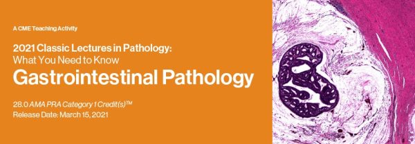 2021 classic lectures in pathology what you need to know gastrointestinal pathology cme videos 63a028f5619b4 | Medical Books & CME Courses