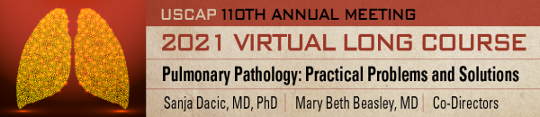 2021 uscap 110th annual meeting long course pulmonary pathology practical problems and solutions cme videos 63a05b80f3779 | Medical Books & CME Courses