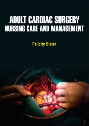 Adult Cardiac Surgery Nursing Care and Management (ORIGINAL PDF from Publisher)