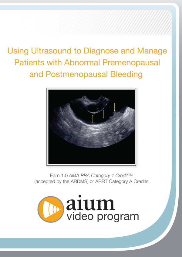 aium using ultrasound to diagnose and manage patients with abnormal premenopausal and postmenopausal bleeding cme videos 638ce3554b120 | Medical Books & CME Courses