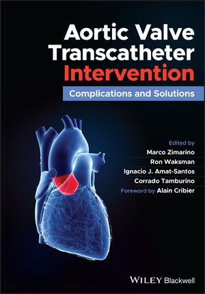 Aortic Valve Transcatheter Intervention Complications and Solutions (Original PDF From Publisher)