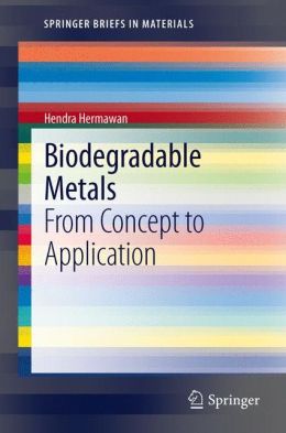 Biodegradable Metals: From Concept to Application (EPUB)
