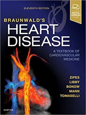 Braunwald’s Heart Disease: A Textbook of Cardiovascular Medicine, 2 Volume Set, 11th Edition (Original PDF from Publisher)