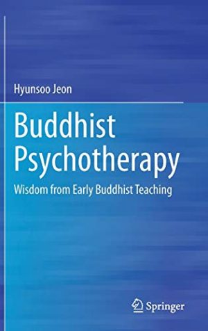 Buddhist Psychotherapy: Wisdom from Early Buddhist Teaching (Original PDF from Publisher)