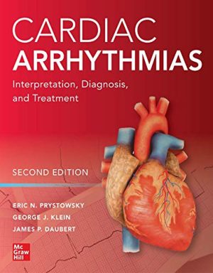 Cardiac Arrhythmias: Interpretation, Diagnosis and Treatment, Second Edition (Original PDF from Publisher)