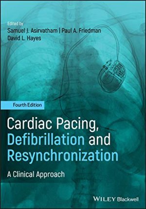 Cardiac Pacing, Defibrillation and Resynchronization: A Clinical Approach, 4th edition (Original PDF from Publisher)