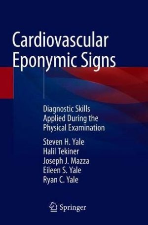 Cardiovascular Eponymic Signs: Diagnostic Skills Applied During the Physical Examination (Original PDF from Publisher)