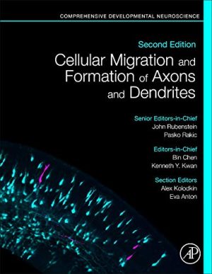 Cellular Migration and Formation of Axons and Dendrites: Comprehensive Developmental Neuroscience, 2nd Edition (Original PDF from Publisher)
