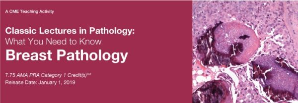 classic lectures in pathology what you need to know breast pathology 2019 cme videos 638cdda23e9c8 | Medical Books & CME Courses