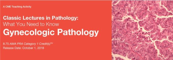 classic lectures in pathology what you need to know gynecologic pathology 2018 cme videos 6387ff083025c | Medical Books & CME Courses